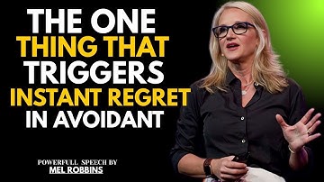 THE ONE THING THAT TRIGGERS INSTANT REGRET IN AVOIDANT| MEL ROBBINS BEST MOTIVATION SPEECH|