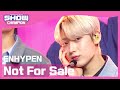 [Show Champion] [COMEBACK] 엔하이픈 - 낫 포 세일 (ENHYPEN - Not For Sale) l EP.392