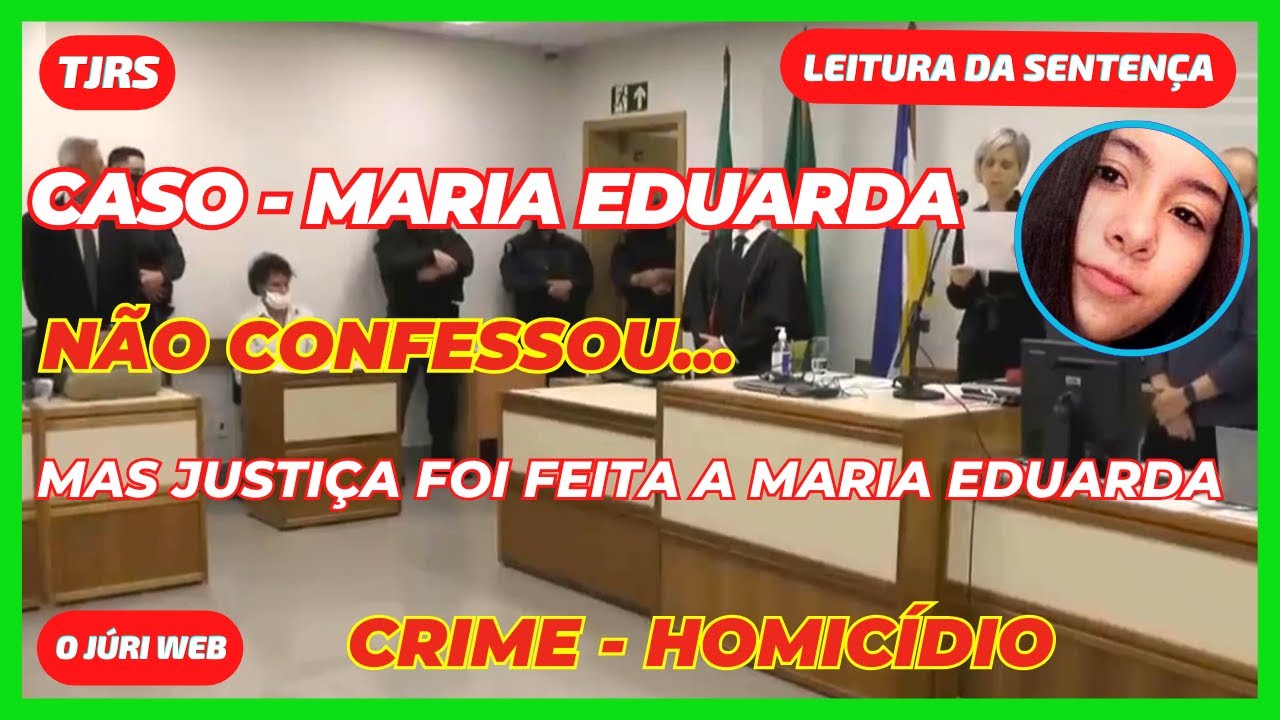 Leitura da Sentença - Justiça foi feita a Maria Eduarda - Caso ...