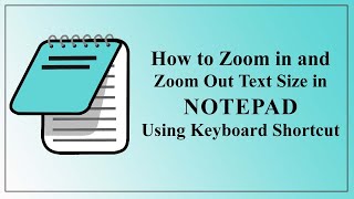 How to Zoom in and Zoom Out Text Size in Notepad Using Keyboard Shortcut