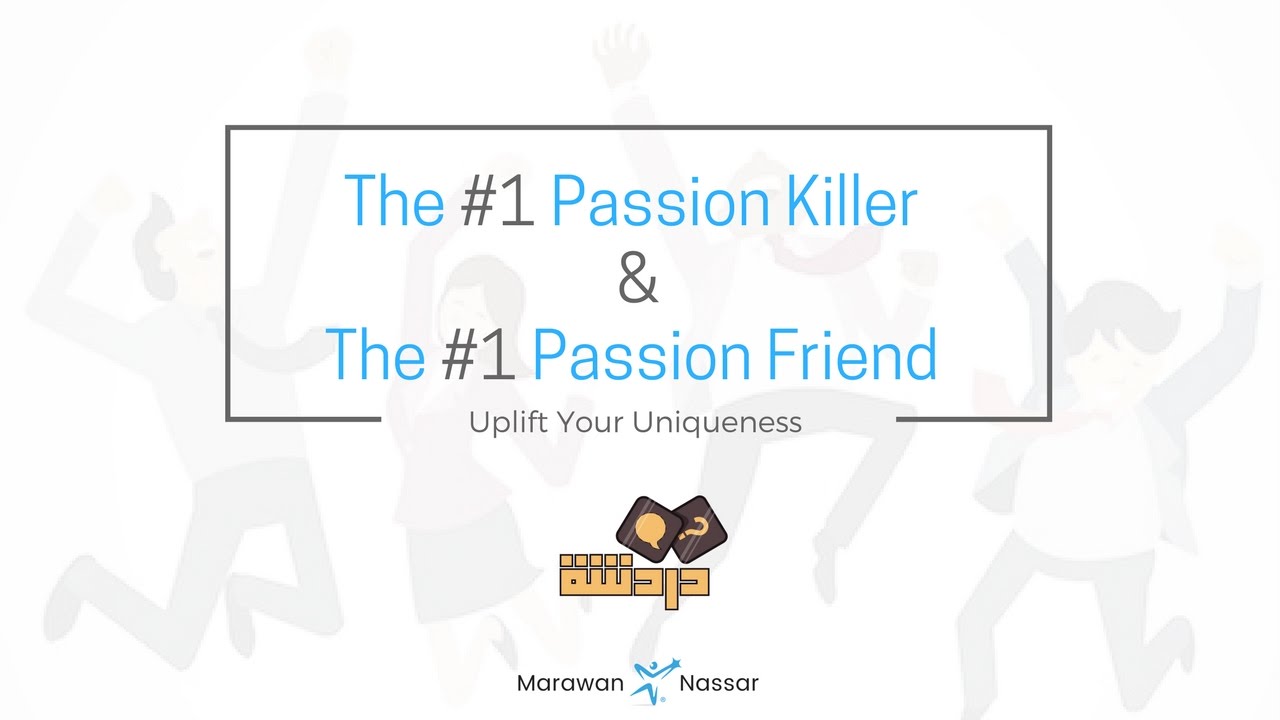 The #1 Passion Killer & The #1 Passion Friend I Marawan Nassar - YouTube