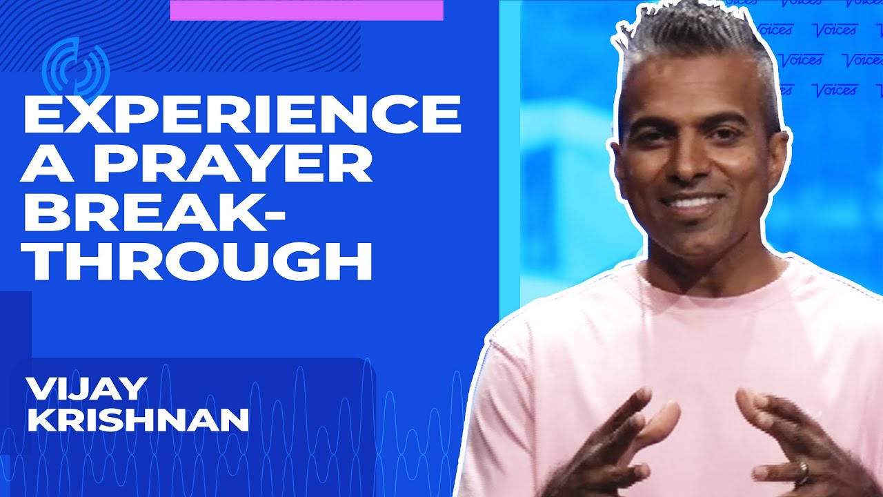 Experience A Prayer Breakthrough – Vijay Krishnan