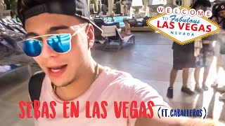 SEBAS EN LAS VEGAS (FT. CABALLEROS) | Sebastián Villalobos