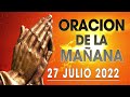 Oración de la Mañana del día Miércoles 27 de Julio : Alabanzade dios