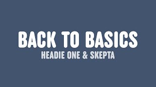 Headie One - Back To Basics (feat. Skepta) [Lyrics] Resimi