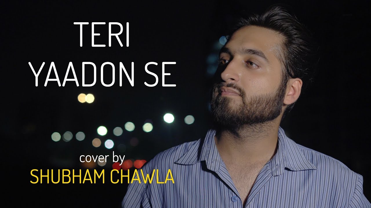 Teri Yaadon Se  cover by Shubham Chawla  Sing Dil Se Unplugged  Blood Money  Kunal Khemu