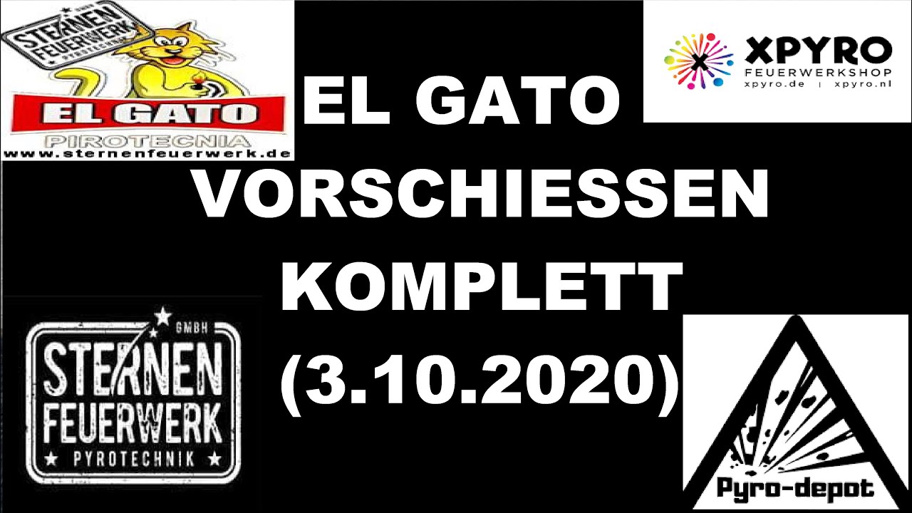 EL GATO VORSCHIESSEN KOMPLETT (Von Sternen Feuerwerk & Pyro Depot) Infos in der Infobox!