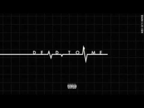 DaniLeigh - Dead to Me (Audio)
