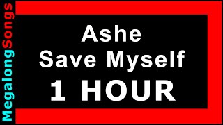 Ashe - Save Myself 🔴 [1 HOUR LOOP] ✔️