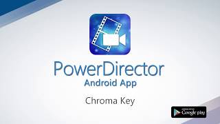 Using Chroma Key to Edit Green Screen Video | PowerDirector Video Editor App screenshot 5
