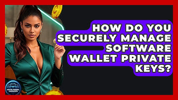 How Do You Securely Manage Software Wallet Private Keys? - Crypto Trading Strategists