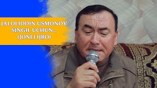 Jaloliddin Usmonov: Donni bosib o‘tsa bo‘lar singil uchun / JONLI IJRO