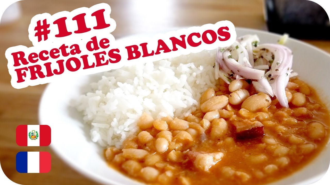 ? Receta de FRIJOLES BLANCOS ? ~ UNA PERUANA EN FRANCIA - YouTube