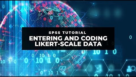 SPSS Tutorial: Entering and coding Likert-scale data