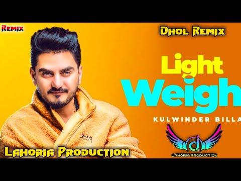 Light Weight Dhol Mix Kulwinder Billa Ft Dj Manu Lahoria Production New Punjabi Song 2024