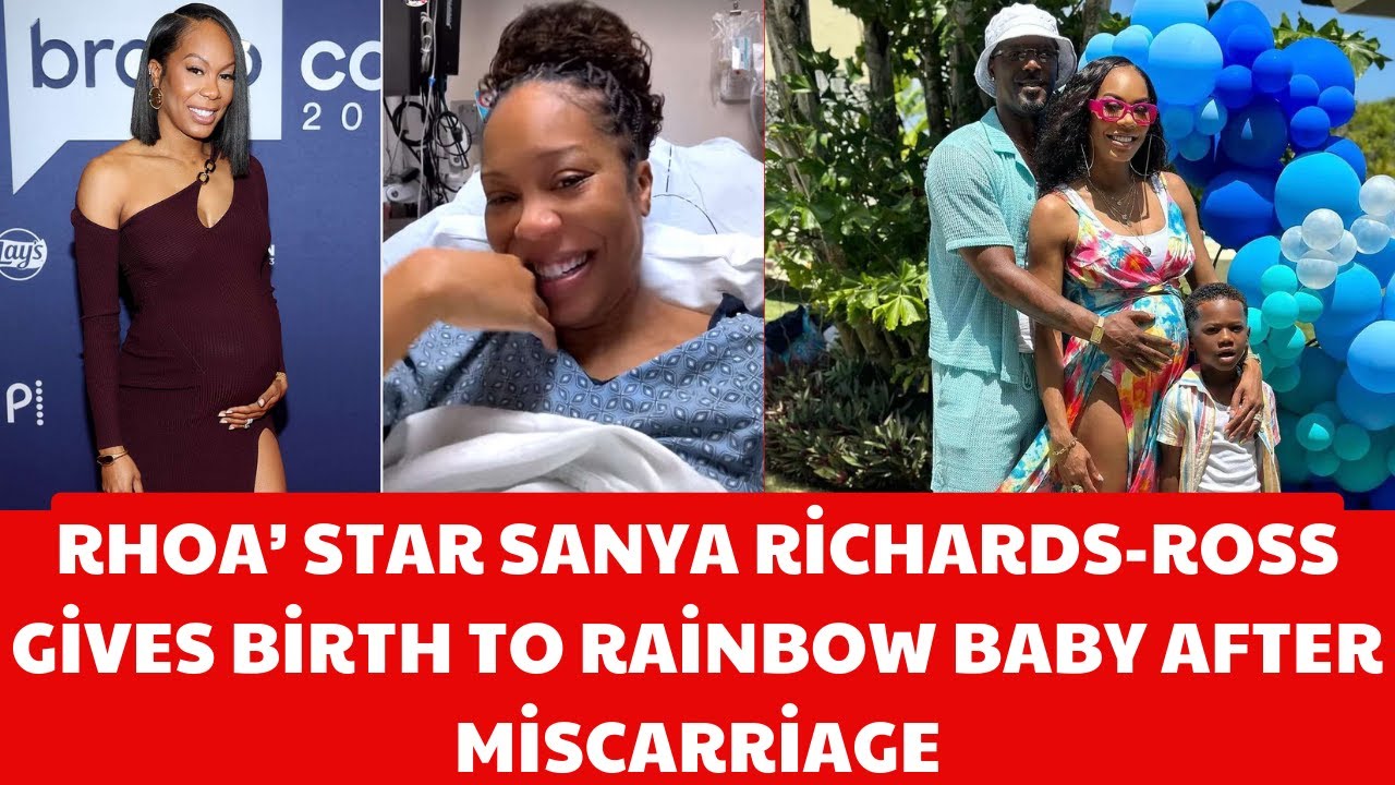 RHOA’ STAR SANYA RICHARDSROSS GIVES BİRTH TO RAINBOW BABY AFTER