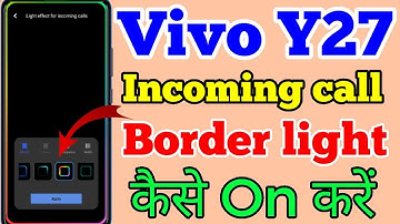 How To Set Border light In Vivo Y27 // Vivo Y27 Incoming Call Border light Effect Kaise On Kare