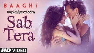 ... get latest lyrics from
here:-http://www.aapkalyrics.com/sab-tera-lyrics-baaghi-2016/ official
video:-https://...