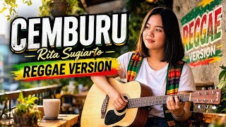 Cemburu – Rita Sugiarto (Reggae Version) | Enak Banget Didengar Santai!