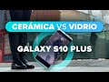 Galaxy S10 Plus: Cerámica vs. vidrio ¿cuál es más fuerte?