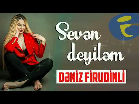 Deniz Firudinli - Seven deyilem 2023