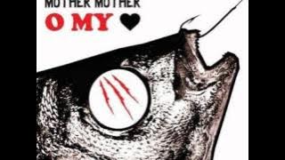 Mother Mother - Burning Pile