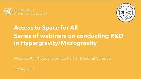 Webinar#5 Physical Science: Material Science (AccSpace4All Hypergravity/Microgravity Series)