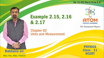 Example 2.15, 2.16 & 2.17 || Ch 02 Units and Measurement || Std 11 Physics || NCERT