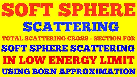 SOFT SPHERE SCATTERING IN LOW ENERGY LIMIT USING BORN APPROXIMATION | QUANTUM MECHANICS | EXAM NOTES