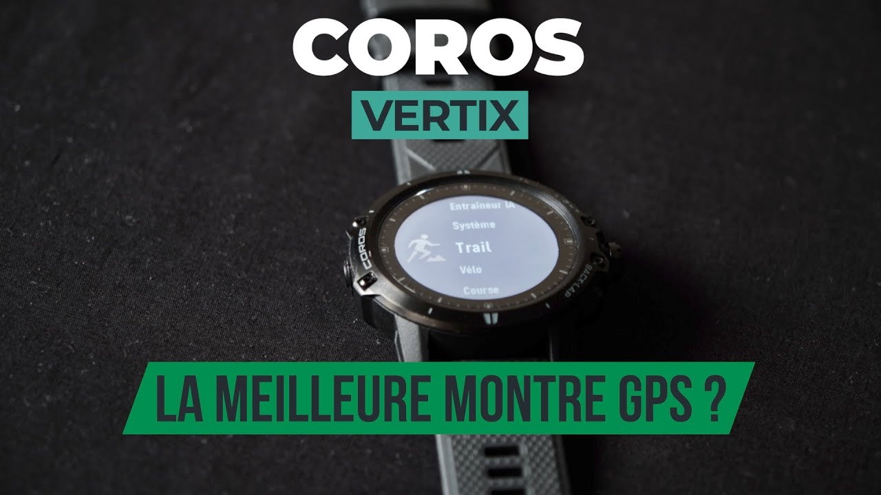 La Coros Vertix 2, nouvelle meilleure montre GPS !