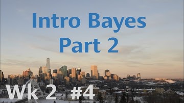 Introduction to the elements of Bayesian statistics. Week 2. Video 4. Intro Bayes, Part 2