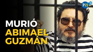 MURIÓ ABIMAEL GUZMÁN: La captura del siglo narrada por sus protagonistas #Informe21
