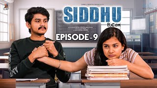 Siddhu Bcom | Episode - 9 | Dora Sai Teja | Vaishnavi Sony | Isha Yadav | Telugu Web Series 2024