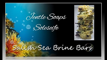 Salish Sea Brine Soap Full Demonstration | Soleseife | Jentle Soaps™