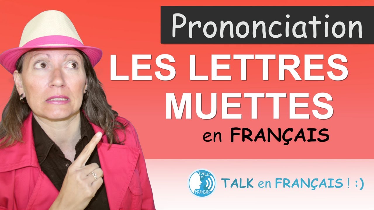 Les Lettres Muettes | Prononciation en Français