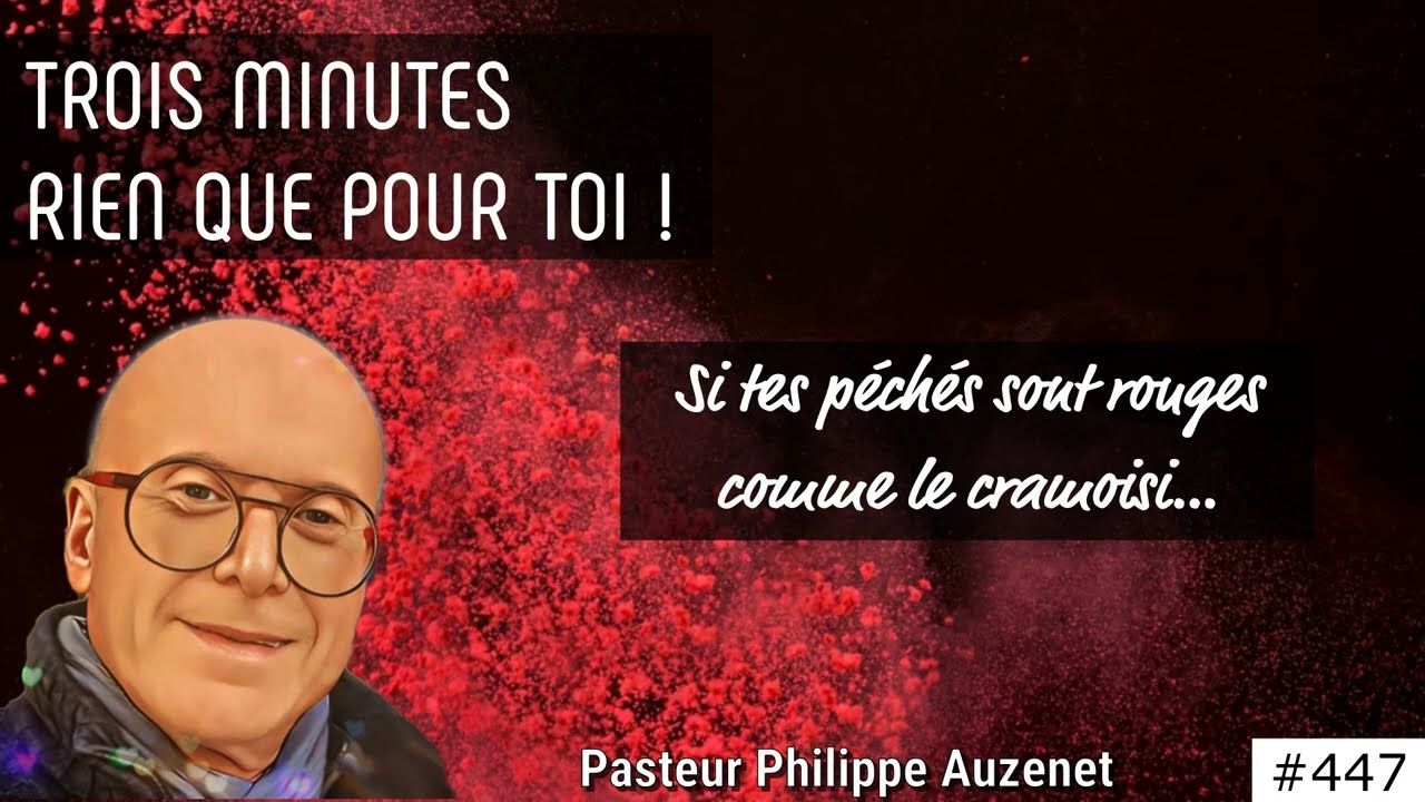 447 Si tes péchés sont rouges comme le cramoisi…