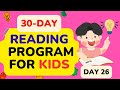 30 DAY READING PROGRAM FOR KIDS / Day 26 / Learn How To Read Fast and Easy