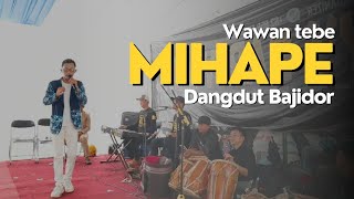 MIHAPE - Wawan Tebe || Dangdut Bajidor || Rangga Kucay Official