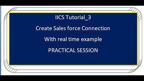 IICS Tutorial_3 Create Salesforce Connection