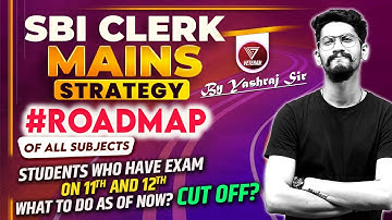 Strategy for SBI Clerk Mains | Roadmap of all subjects | SBI Clerk Mains | Yashraj Sir | Veteran