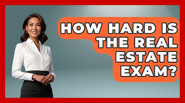 How Hard Is The Real Estate Exam? - Ultimate Study Hacks