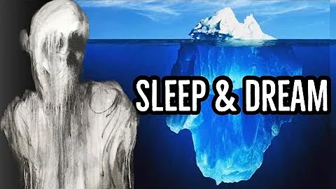The Sleep & Dream Iceberg Explained