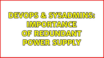 DevOps & SysAdmins: Importance of Redundant Power Supply (4 Solutions!!)