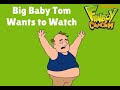Big Baby Tom Wants To Watch Fanboy And Chum Chum 