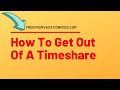 HOW TO GET OUT OF A TIMESHARE LEGALLY - Get Out Of A Timeshare Contract