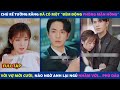 Ông Chủ Độc Đoán | Tưởng mặn nồng với vợ đêm tân hôn, ai ngờ chú rể lại ngủ nhầm... phù dâu!