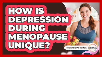 How Is Depression During Menopause Unique? - Menopause Support Network