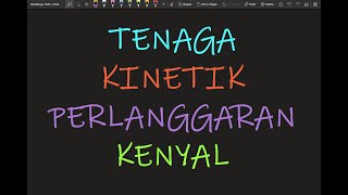 Fizik Tingkatan 4 Bab 2 KBSM: Tenaga Kinetik perlanggaran tak kenyal