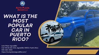 What Is The Most Popular Car In Puerto Rico