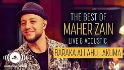 Maher Zain - Baraka Allahu Lakuma | The Best of Maher Zain Live & Acoustic  - Durasi: 6:25. 